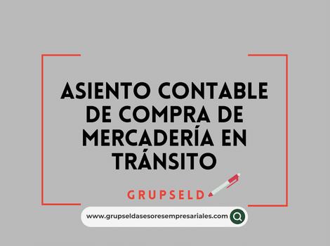 Asiento contable de compra de mercadería en tránsito
