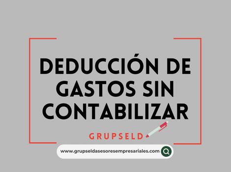 Deducción de gastos sin contabilizar