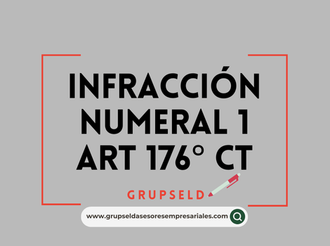 INFRACCIÓN NUMERAL 1 ART 176 CT