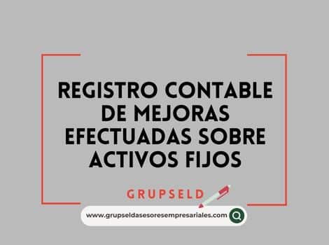 Registro contable de mejoras efectuadas sobre activos fijos