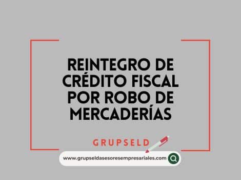 Reintegro de crédito fiscal por robo de mercaderías