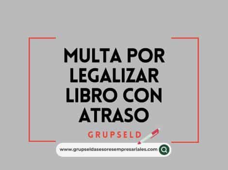MULTA LEGALIZAR LIBRO CON ATRASO