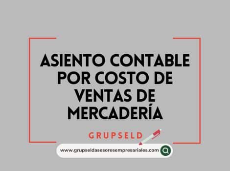 Asiento contable por costo de ventas de mercadería