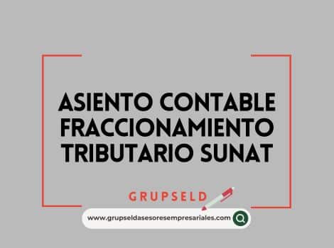 Asiento contable por fraccionamiento tributario SUNAT