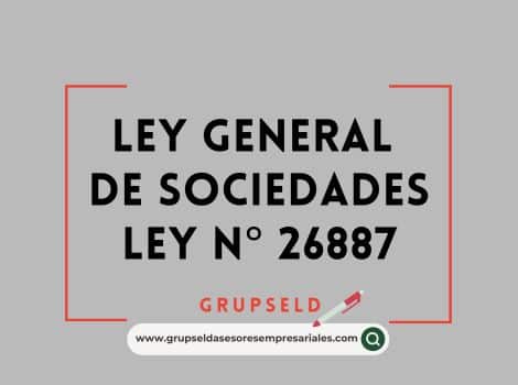 Ley General de Sociedades Ley N&deg; 26887
